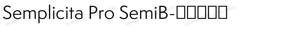 Semplicita Pro SemiB字体转换